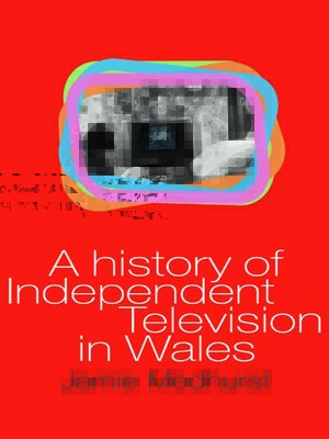 cover image of A History of Independent Television in Wales